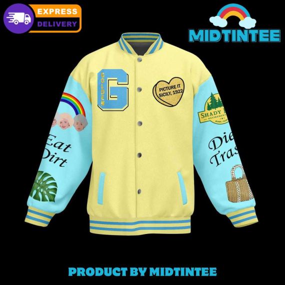 The Golden Girls Eat Dint Baseball Baseball Jacket HG