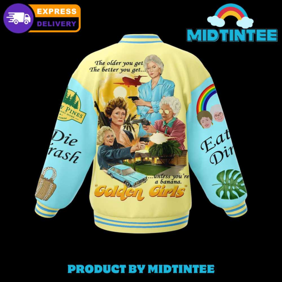 The Golden Girls Eat Dint Baseball Baseball Jacket HG